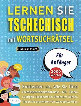 LERNEN SIE TSCHECHISCH MIT WORTSUCHRÄTSEL FÜR ANFÄNGER - Entdecken Sie, Wie Sie Ihre Fremdsprachenkenntnisse Mit Einem Lustigen Vokabeltrainer ... - Finden Sie 2000 Wörter Um Zuhause Zu Üben
