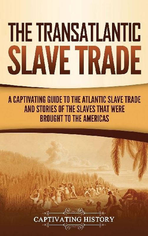 The Transatlantic Slave Trade