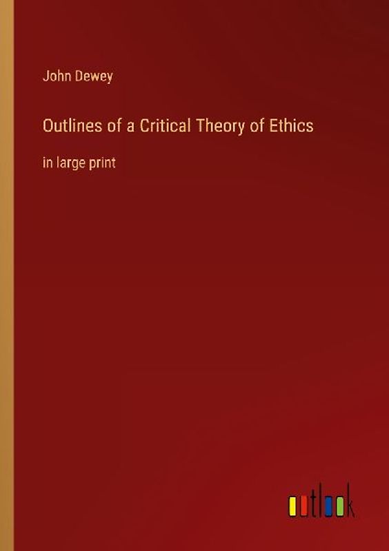 Outlines of a Critical Theory of Ethics