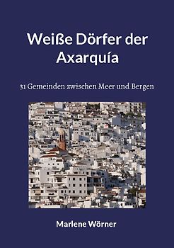 Weiße Dörfer der Axarquía