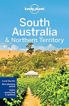 Lonely Planet South Australia & Northern Territory 7: Best Planning advice. Top Sights in full detail. Expert recommendations (Travel Guide)