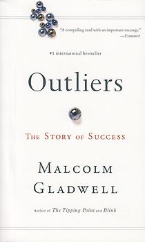 Outliers: The Story of Success - Malcolm Gladwell [Paperback]