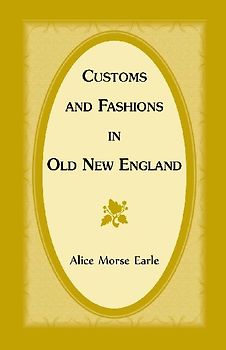 Customs and Fashions in Old New England