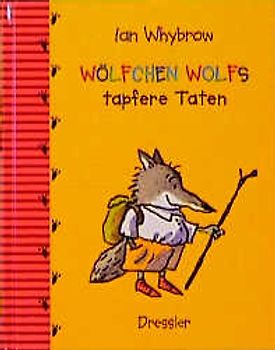 Wölfchen Wolfs tapfere Taten