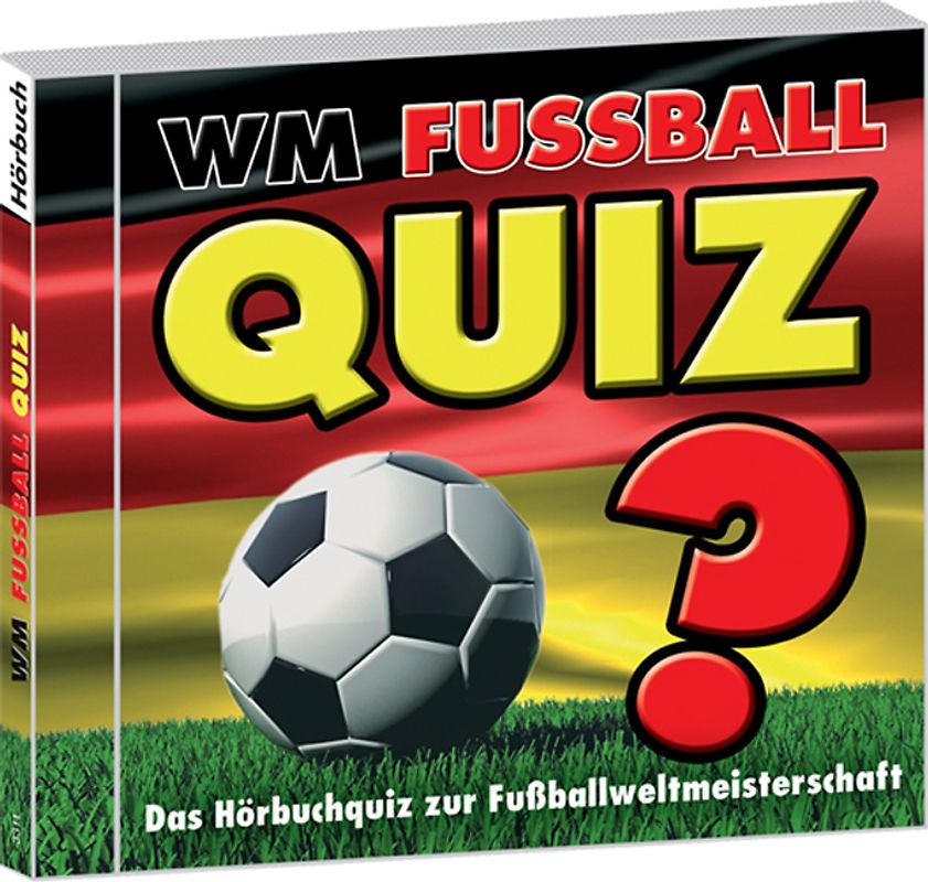 WM Fussball Quiz - Das Hörbuchquiz zur Fußballweltmeisterschaft