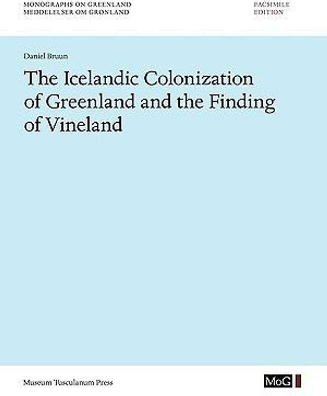 The Icelandic Colonization of Greenland and the Finding of Vineland