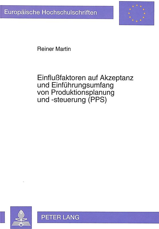 Einflußfaktoren auf Akzeptanz und Einführungsumfang von Produktionsplanung und -steuerung (PPS)
