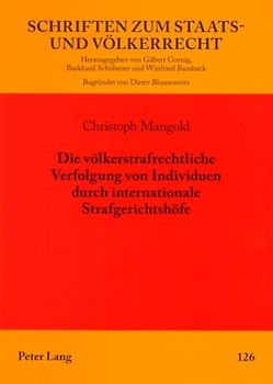 Die voelkerstrafrechtliche Verfolgung von Individuen durch internationale Strafgerichtshoefe