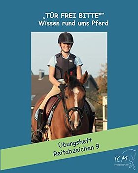 Reitabzeichen 9: Übungsheft ("Tür frei bitte " Wissen rund ums Pferd, Band 2)