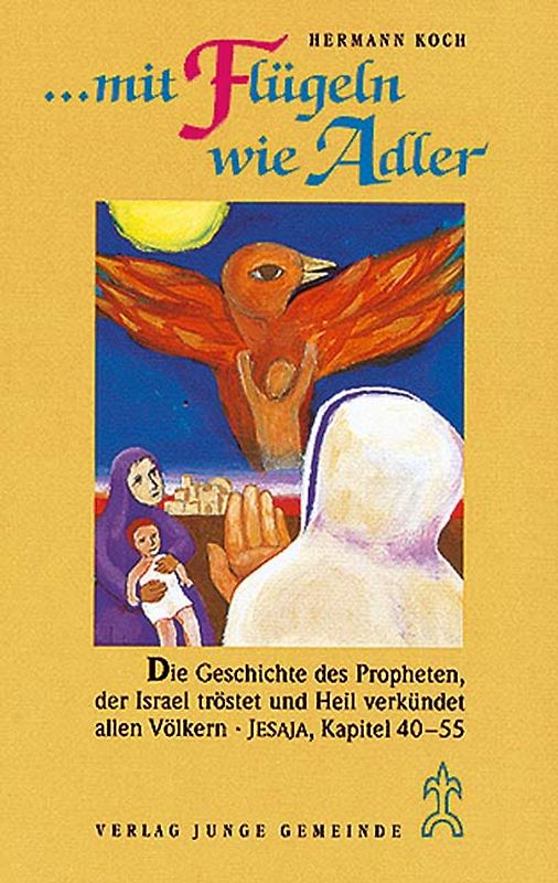 Grosse Prophetengestalten / Mit Flügeln wie Adler