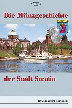 Die Münzgeschichte der Stadt Stettin