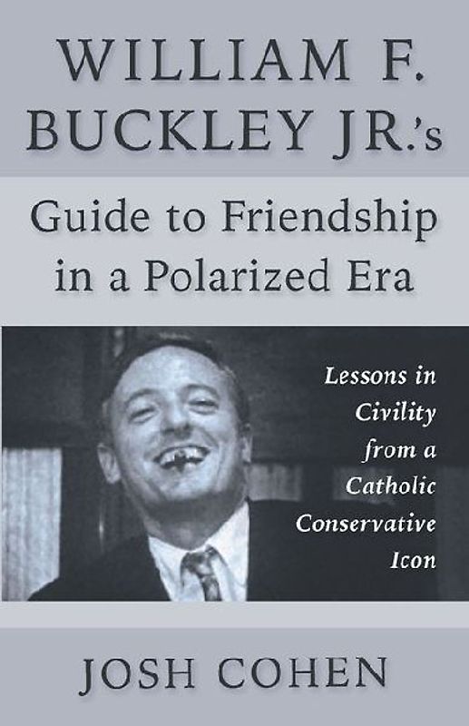 William F. Buckley Jr.'s Guide to Friendship in a Polarized Era