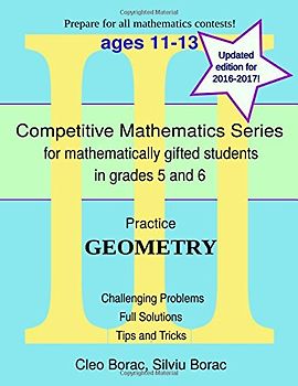 Practice Geometry: Level 3 (ages 11 to 13) (Competitive Mathematics for Gifted Students, Band 12)