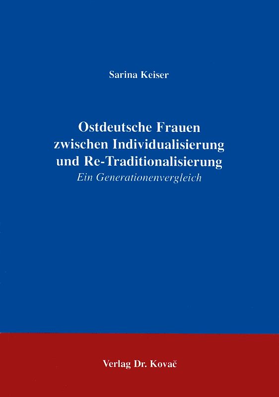 Ostdeutsche Frauen zwischen Individualisierung und Re-Traditionalisierung