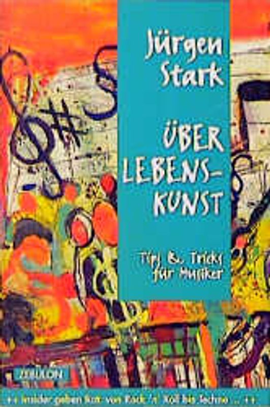 Überlebens-Kunst. Tips & Tricks für Musiker