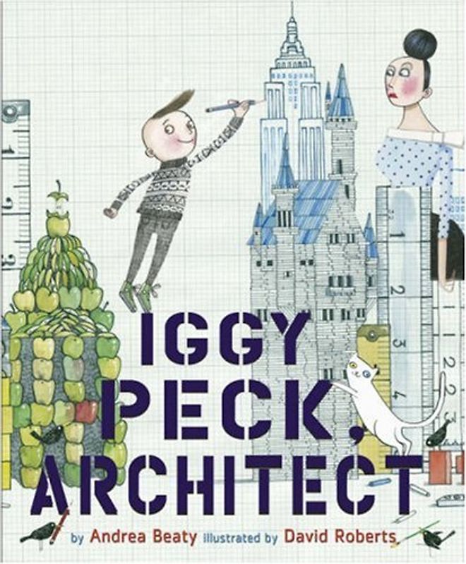 Iggy Peck, Architect - Beaty, Andrea