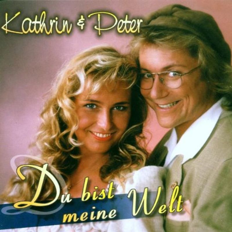 Kathrin & Peter - Du Bist Meine Welt