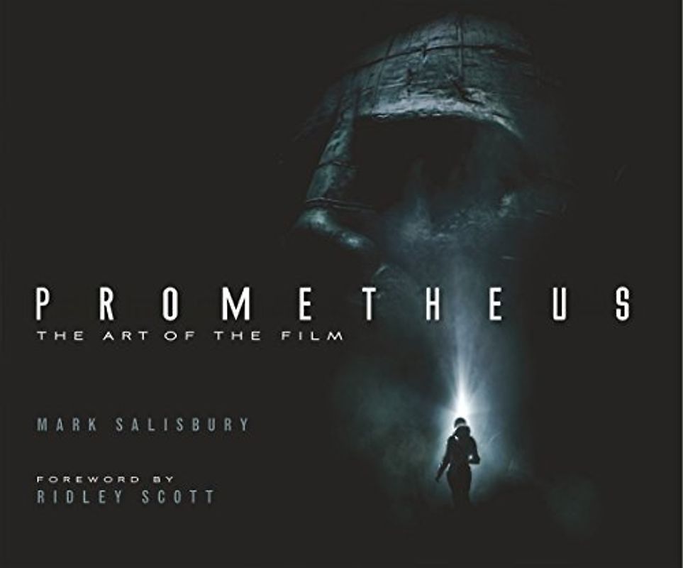Prometheus: The Art of the Film (Film Tie in) - Mark Salisbury