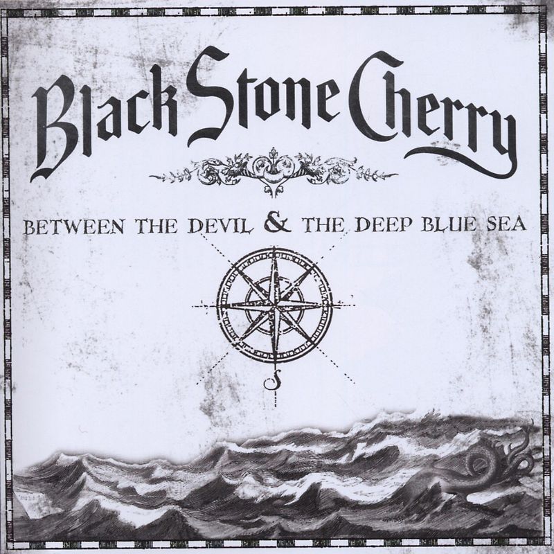 Black Stone Cherry - Between the Devil & the Deep Blue Sea