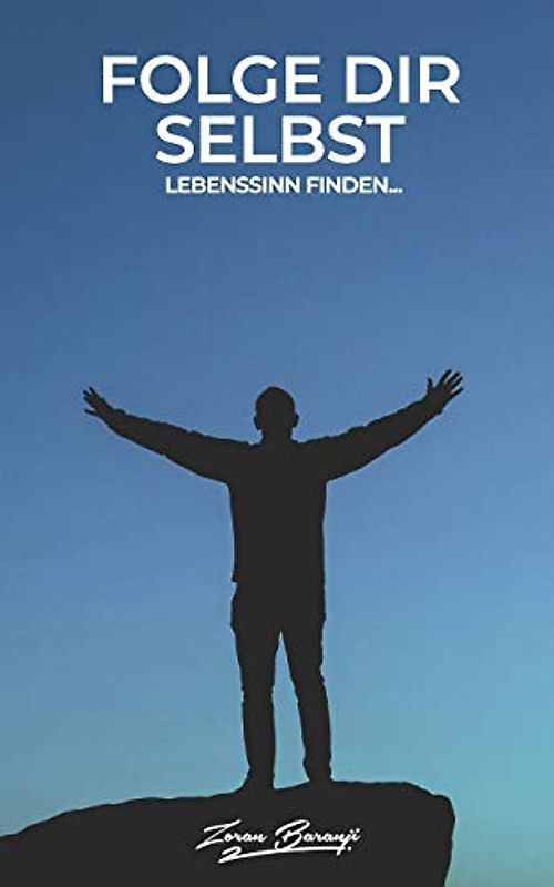 Folge dir Selbst: Lebenssinn finden
