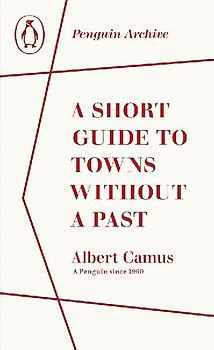 A Short Guide to Towns Without a Past