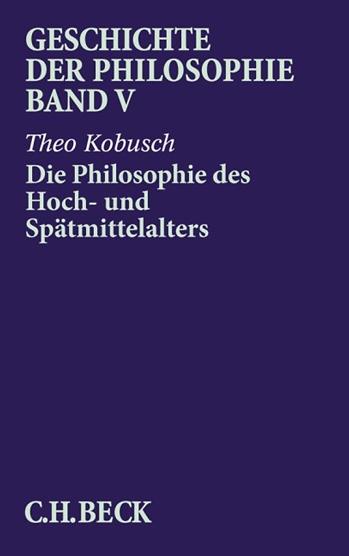 Geschichte der Philosophie Bd. 5: Die Philosophie des Hoch- und Spätmittelalters