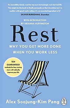 Rest: Why You Get More Done When You Work Less