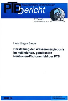 Darstellung der Wasserenergiedosis im kollimierten, gemischten Neutronen-Photonenfeld der PTB
