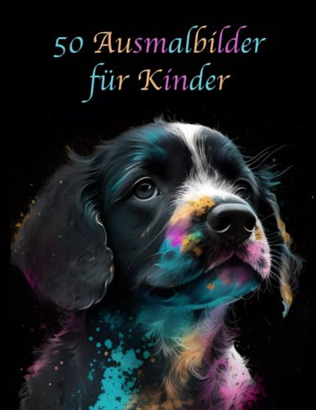 Ausmalbilder für Kinder: 50 süße Tierbilder zum Ausmalen Kinder – Ausmalbuch zur Steigerung der Kreativität und Verbesserung der Konzentration (Malbücher)