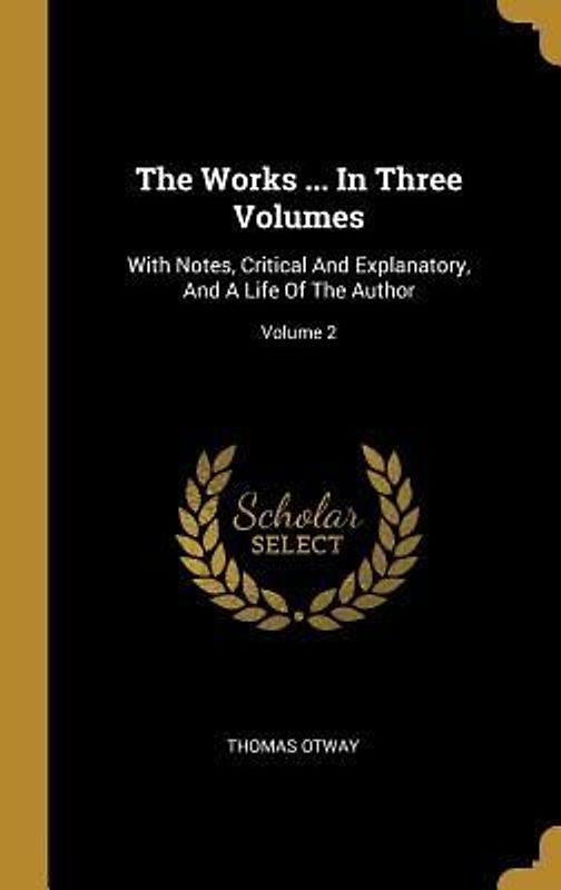 The Works ... In Three Volumes