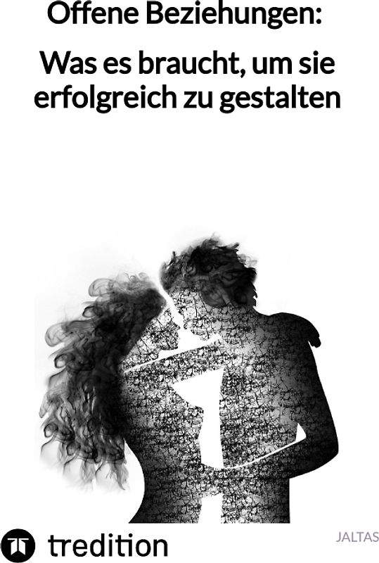 Offene Beziehungen: Was es braucht, um sie erfolgreich zu gestalten