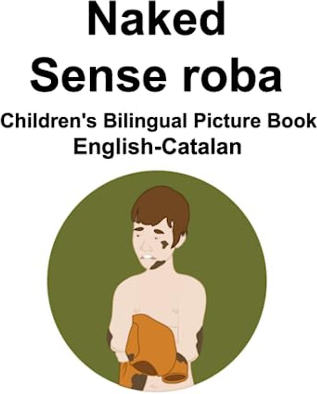 English-Catalan Naked / Sense roba Children's Bilingual Picture Book