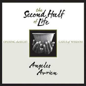 The Second Half Of Life: Opening the Eight Gates of Wisdom