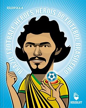 BRAZIL FOOTBALL HEROES – HERÓIS DO FUTEBOL BRASILEIRO