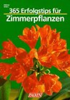 365 Erfolgstips für Zimmerpflanzen