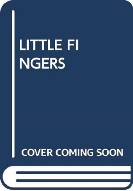 LITTLE FINGERS