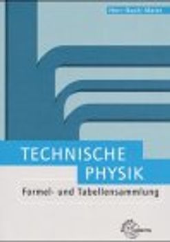 Technische Physik Formel- und Tabellensammlung