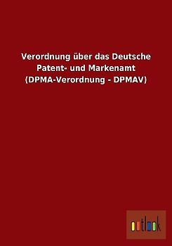 Verordnung über das Deutsche Patent- und Markenamt (DPMA-Verordnung - DPMAV)