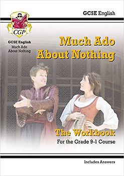 GCSE English Shakespeare - Much Ado About Nothing Workbook (includes Answers)