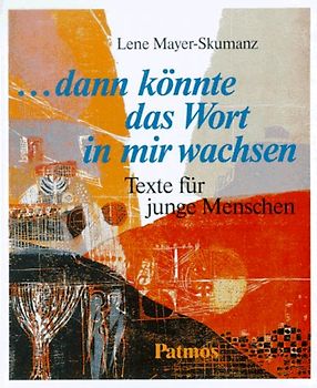 ... dann könnte das Wort in mir wachsen