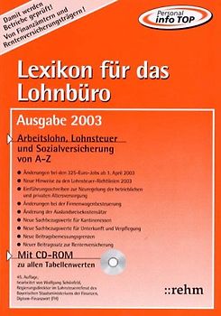 Lexikon für das Lohnbüro - Ausgabe 2003. Arbeitslohn, Lohnsteuer und Sozialversicherung von A - Z. Mit Lohnsteuertabellen auf CD-ROM