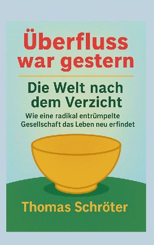 Überfluss war gestern