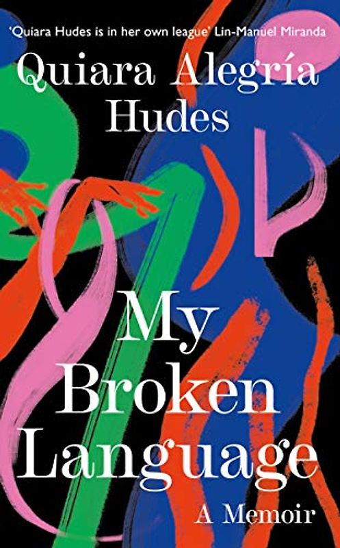 My Broken Language: The captivating true-life story that inspired In the Heights