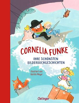 Cornelia Funke. Ihre schönsten Bilderbuchgeschichten