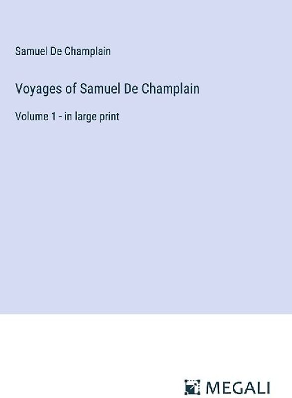 Voyages of Samuel De Champlain