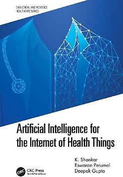 Artificial Intelligence for the Internet of Health Things
