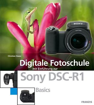 Digitale Fotoschule mit Einführung zur Sony DSC-R1