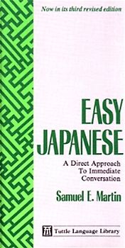 Easy Japanese: Phrasentaschenbuch Japanisch. In lateinischer Umschrift. A Direct Approach to Immediate Conversation. Text in Englisch