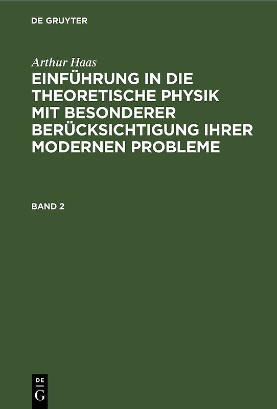 Arthur Haas: Einführung in die theoretische Physik mit besonderer... / HAAS: EINF. IN DIE THEORET. PHYSIK BD. 2 2A HETP