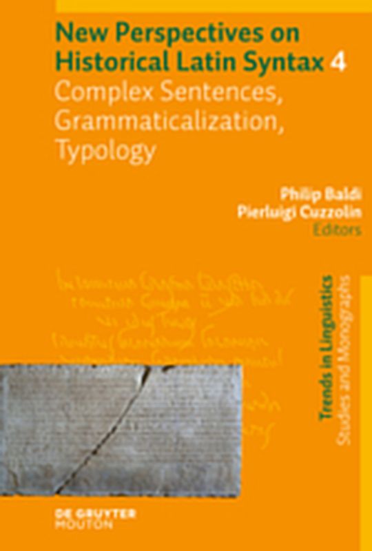 New Perspectives on Historical Latin Syntax / Complex Sentences, Grammaticalization, Typology